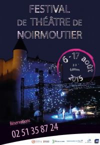 Festival de Théâtre de Noirmoutier. Du 6 au 17 août 2015 à Noirmoutier en l'île. Vendee. 